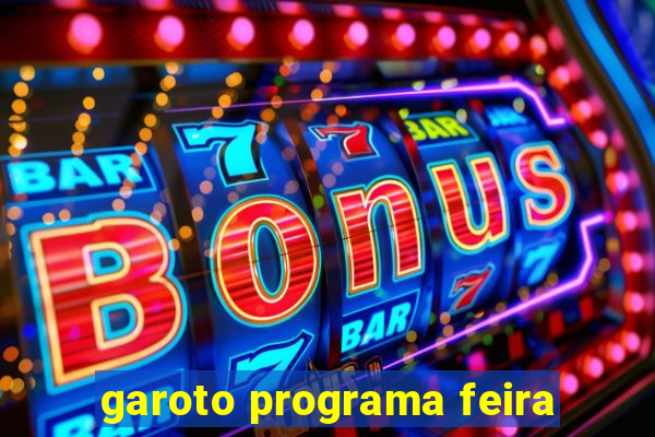 garoto programa feira